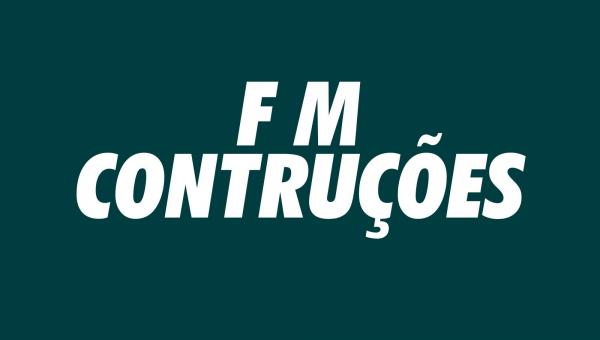 F M CONSTRUÇÕES