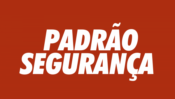 PADRÃO SEGURANÇA